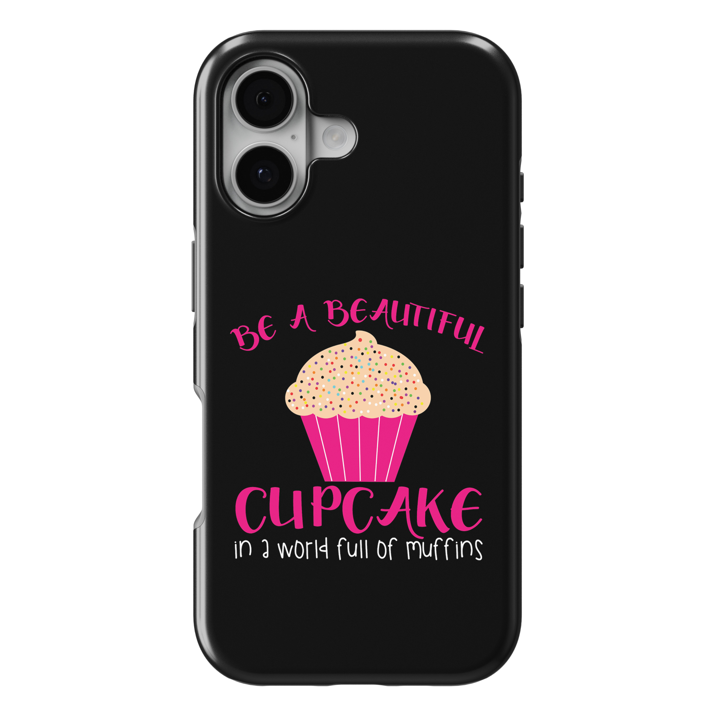 iPhone 17 MagSafe Tough Matte Case – Be a Beautiful Cupcake in a World of
